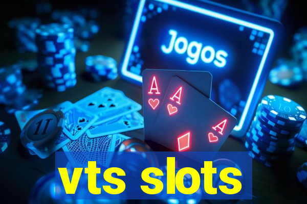 vts slots